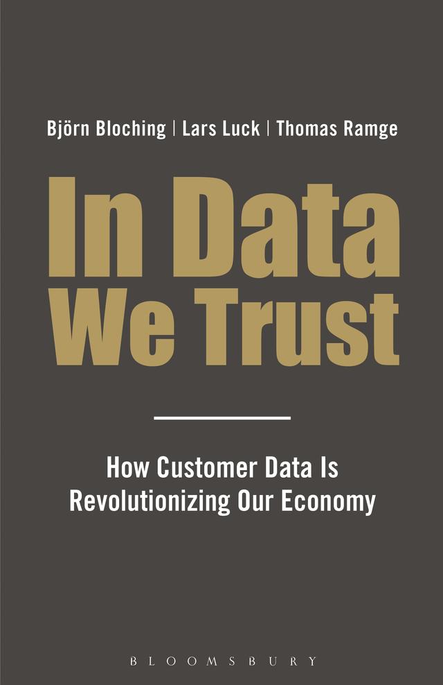 In Data We Trust by Bjorn Bloching, Lars Luck, Stefan Tobler, Thomas Ramge
