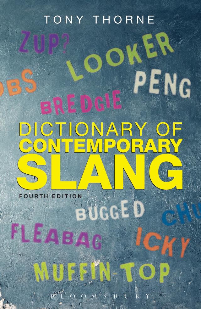 Dictionary of Contemporary Slang by Tony Thorne