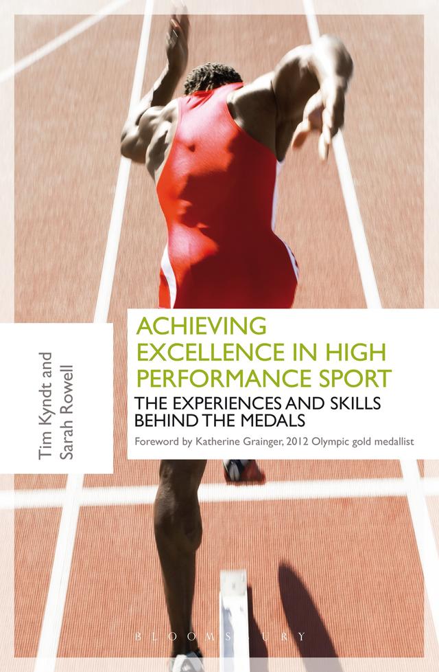 Achieving Excellence in High Performance Sport by Sarah Rowell, Tim Kyndt