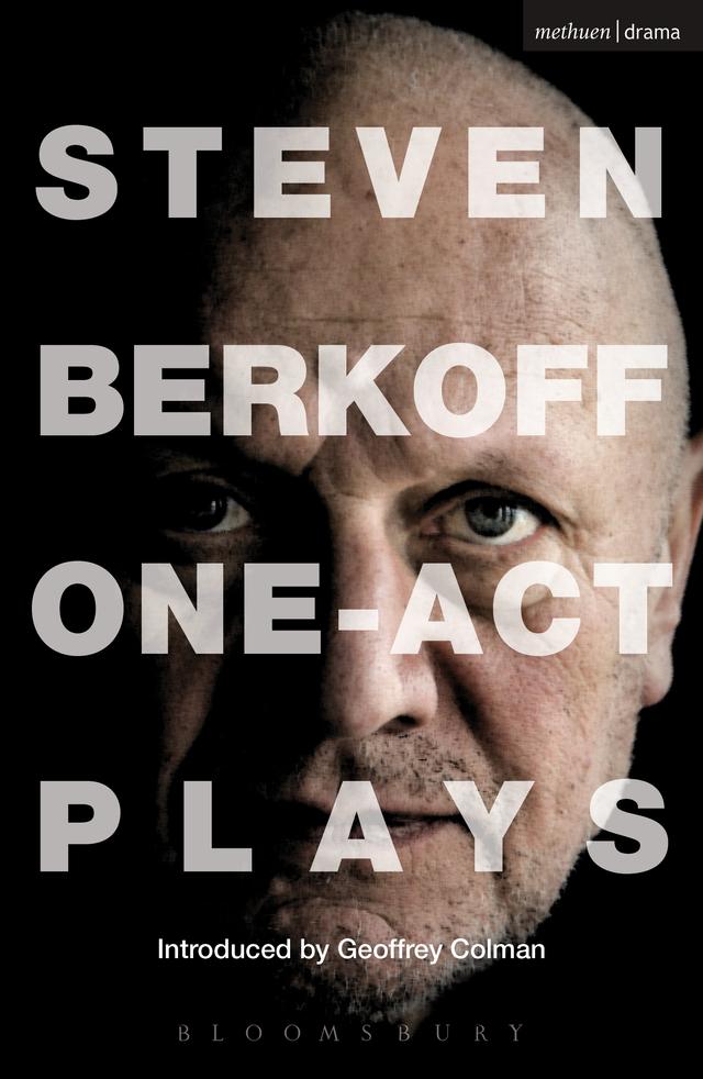 Steven Berkoff: One Act Plays by Steven Berkoff