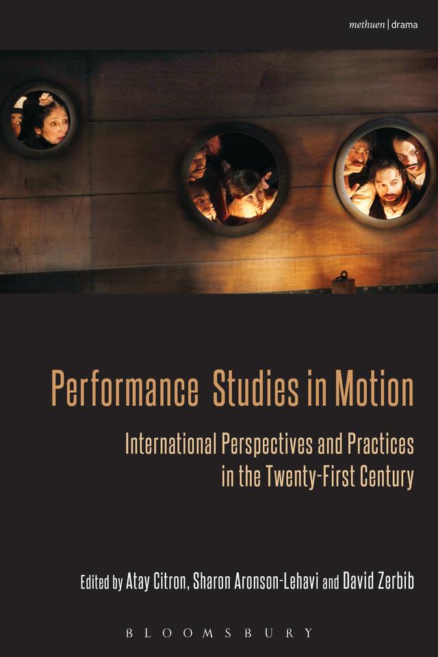 Performance Studies in Motion by Atay Citron, David Zerbib, Sharon Aronson-Lehavi