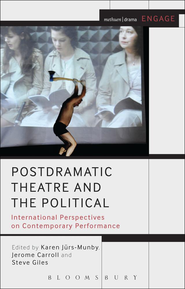 Postdramatic Theatre and the Political by Jerome Carroll, Karen Jürs-Munby, Steve Giles