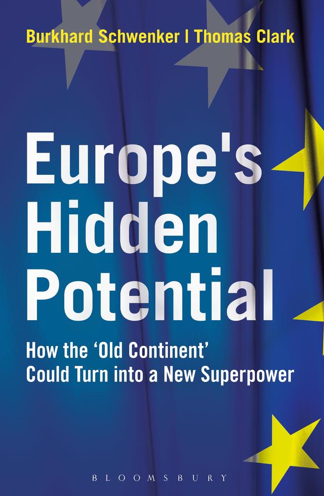 Europe’s Hidden Potential by Burkhard Schwenker, Thomas Clark