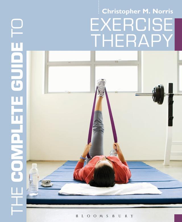 The Complete Guide to Exercise Therapy by Christopher M. Norris