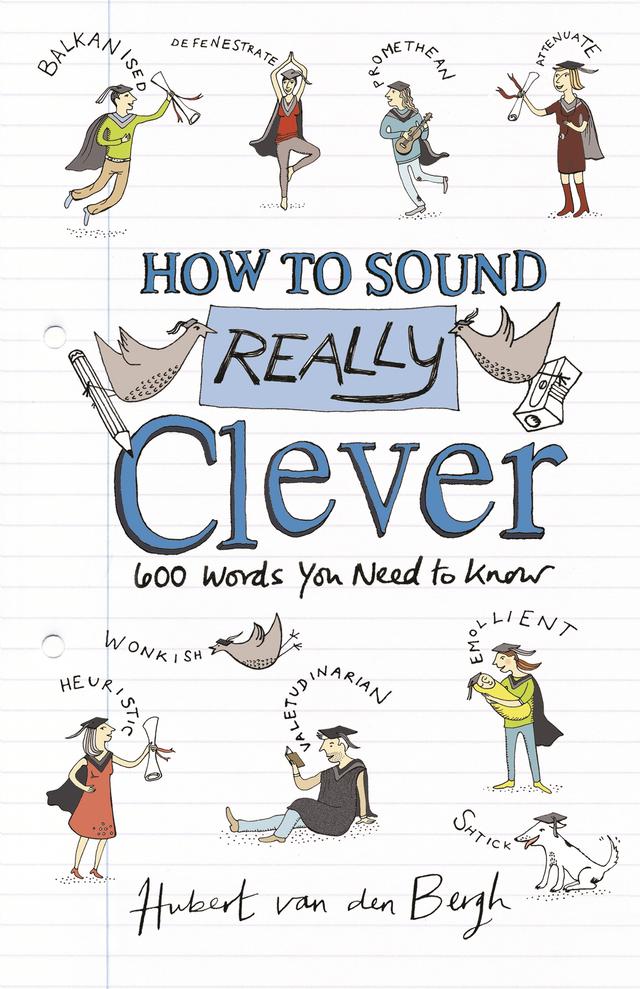 How to Sound Really Clever by Hubert van den Bergh, Sandra Howgate