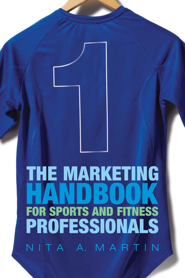 The Marketing Handbook for Sports and Fitness Professionals by Nita Martin