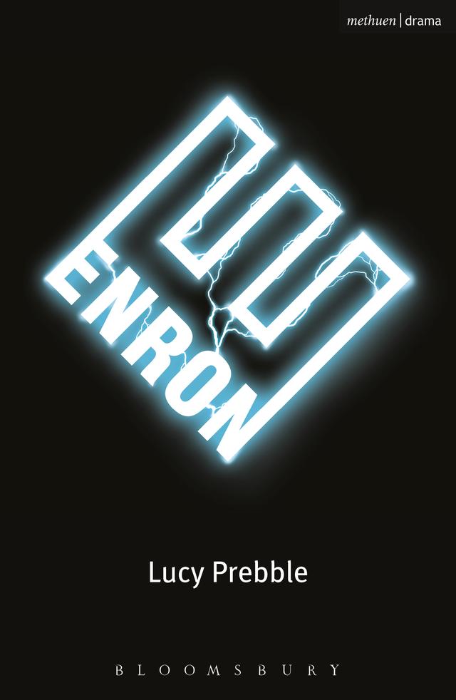 Enron by Luckstar Enterprises, Lucy Prebble