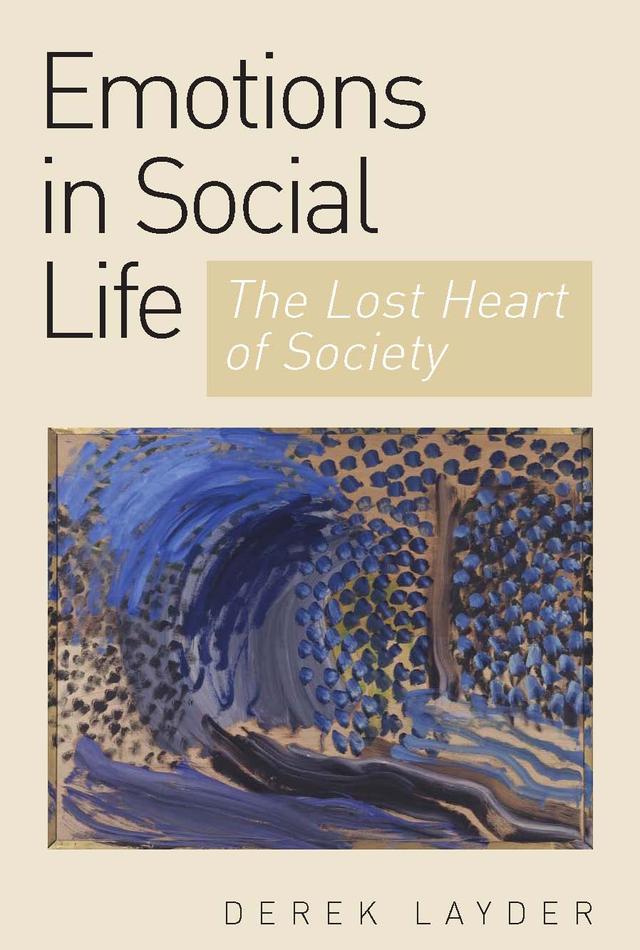 Emotion in Social Life by Derek Layder