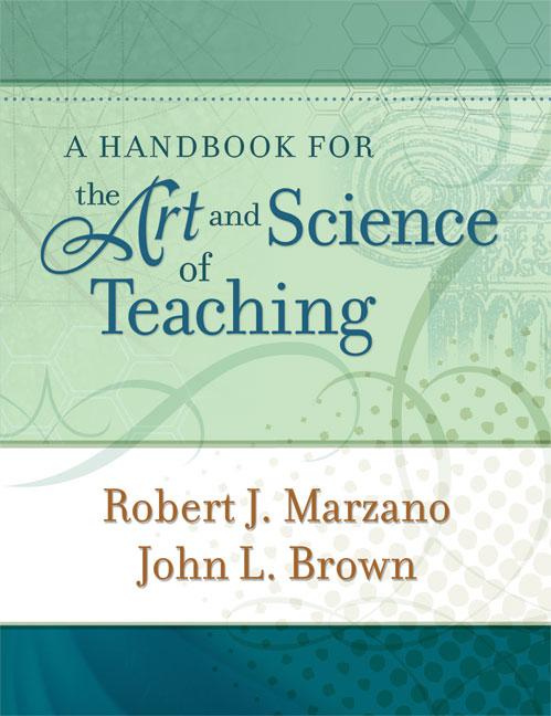A Handbook for the Art and Science of Teaching
