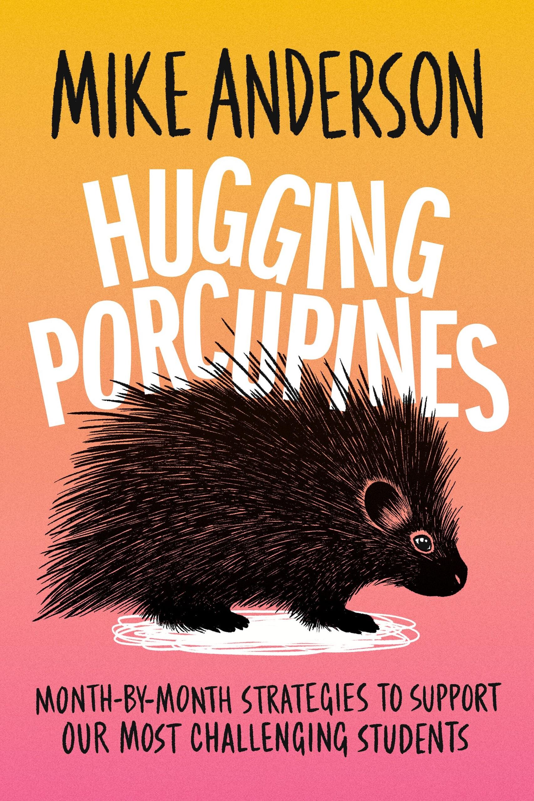 Hugging Porcupines