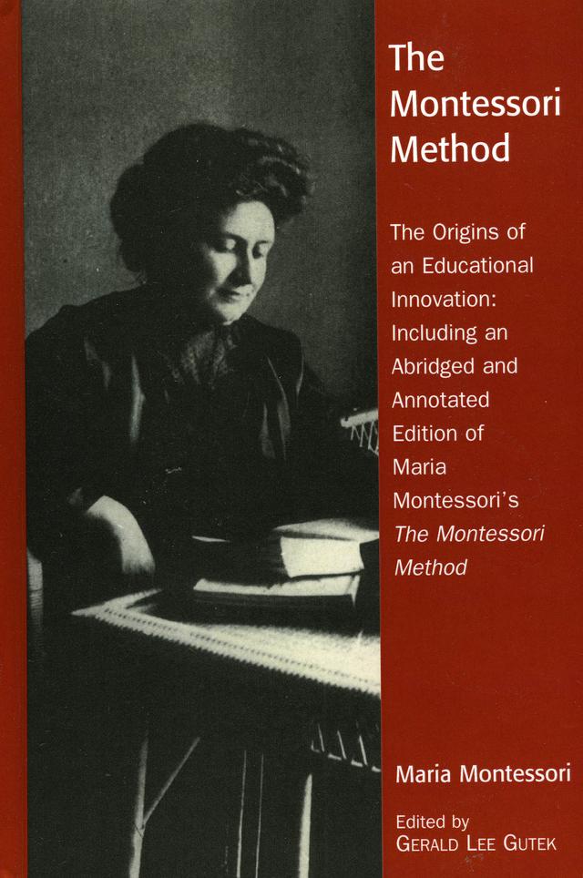 The Montessori Method by Gerald Lee Gutek