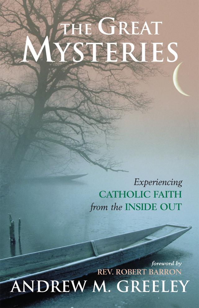 The Great Mysteries by Andrew M. Greeley