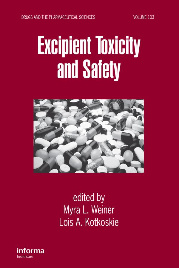 Excipient Toxicity and Safety by Lois A. Kotkoskie, Myra L. Weiner