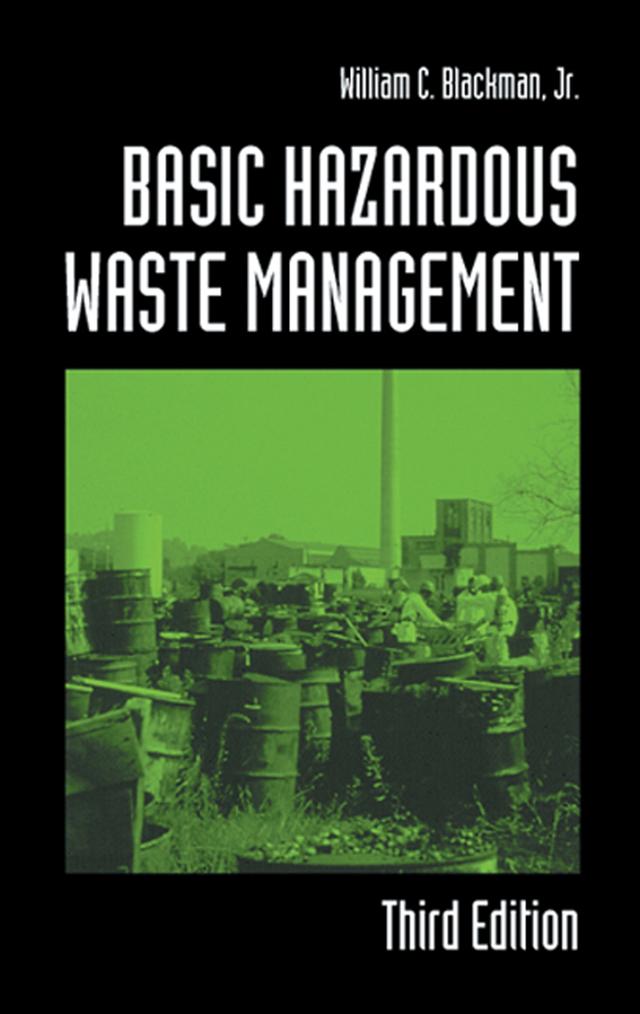 Basic Hazardous Waste Management by William C. Blackman Jr.