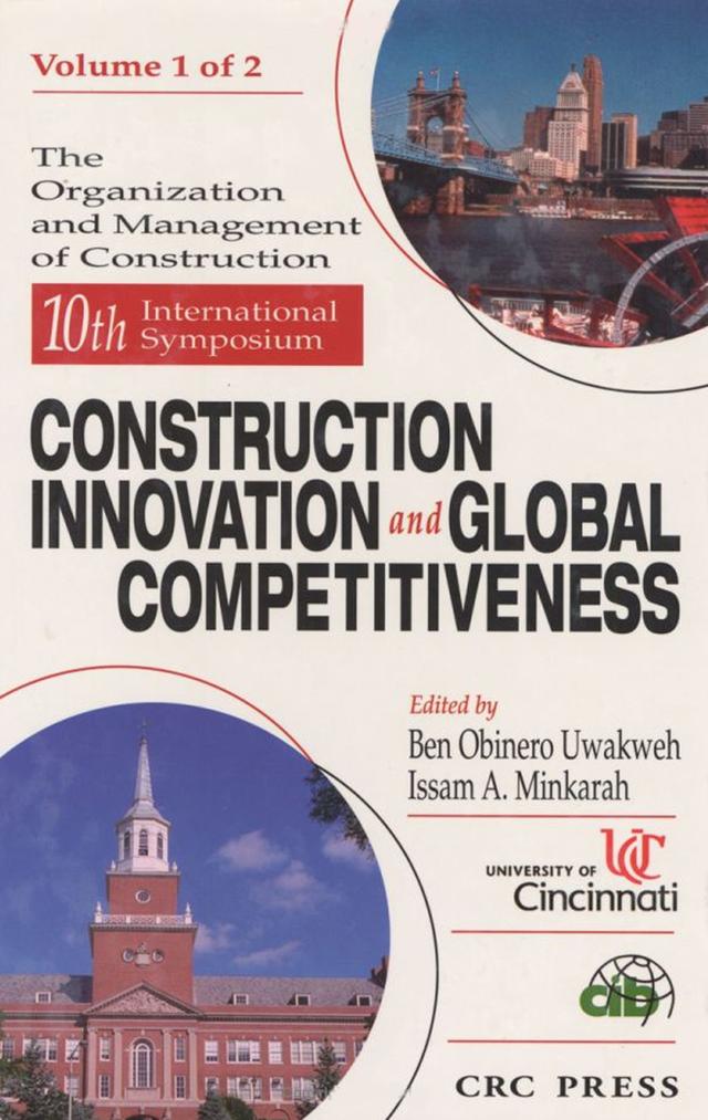 10th Symposium Construction Innovation and Global Competitiveness by Ben Obinero Uwakwhe, Isaam A. Minkarah