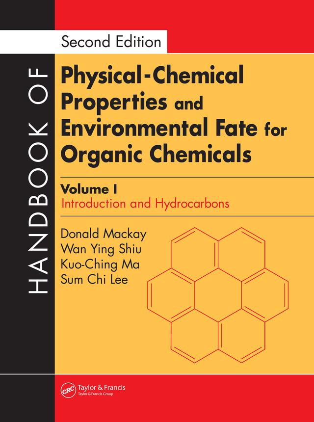 Handbook of Physical-Chemical Properties and Environmental Fate for Organic Chemicals by Donald Mackay, Sum Chi Lee, Wan-Ying Shiu