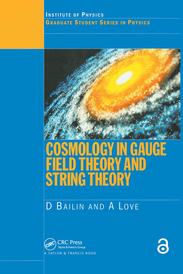 Cosmology in Gauge Field Theory and String Theory by Alexander Love, D. Bailin