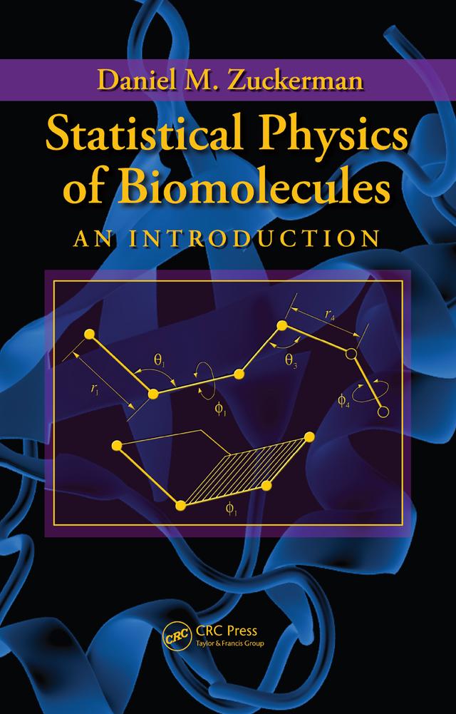 Statistical Physics of Biomolecules by Daniel M. Zuckerman