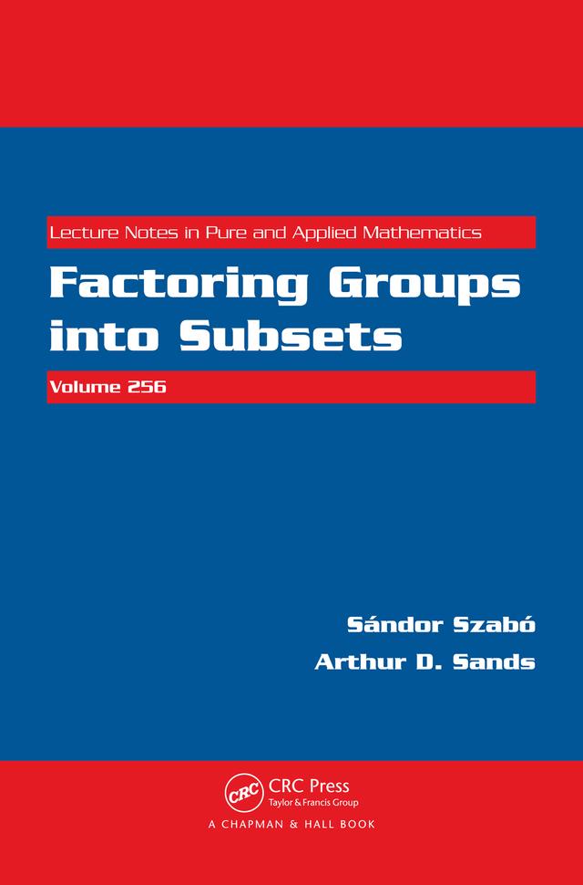 Factoring Groups into Subsets by Arthur D. Sands, Sandor Szabo