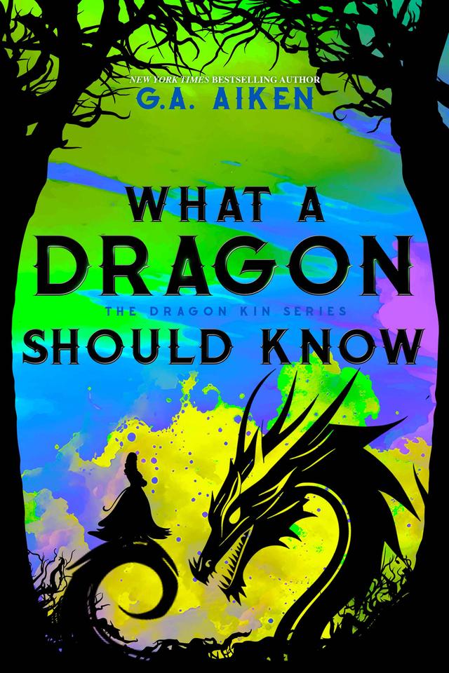 What A Dragon Should Know by G.A. Aiken