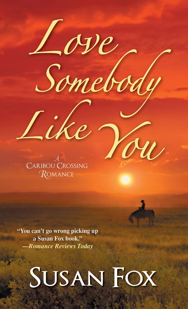 Love Somebody Like You by Susan Fox