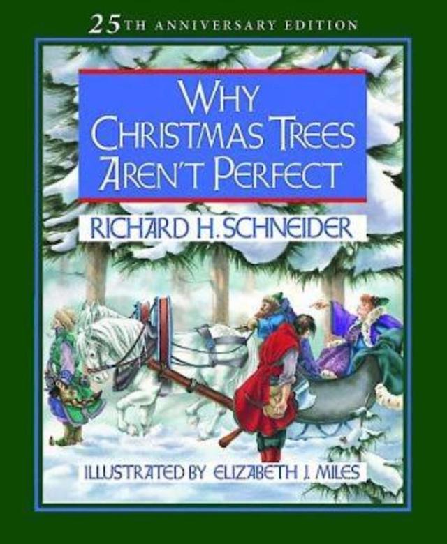 Why Christmas Trees Aren't Perfect by Richard H. Schneider