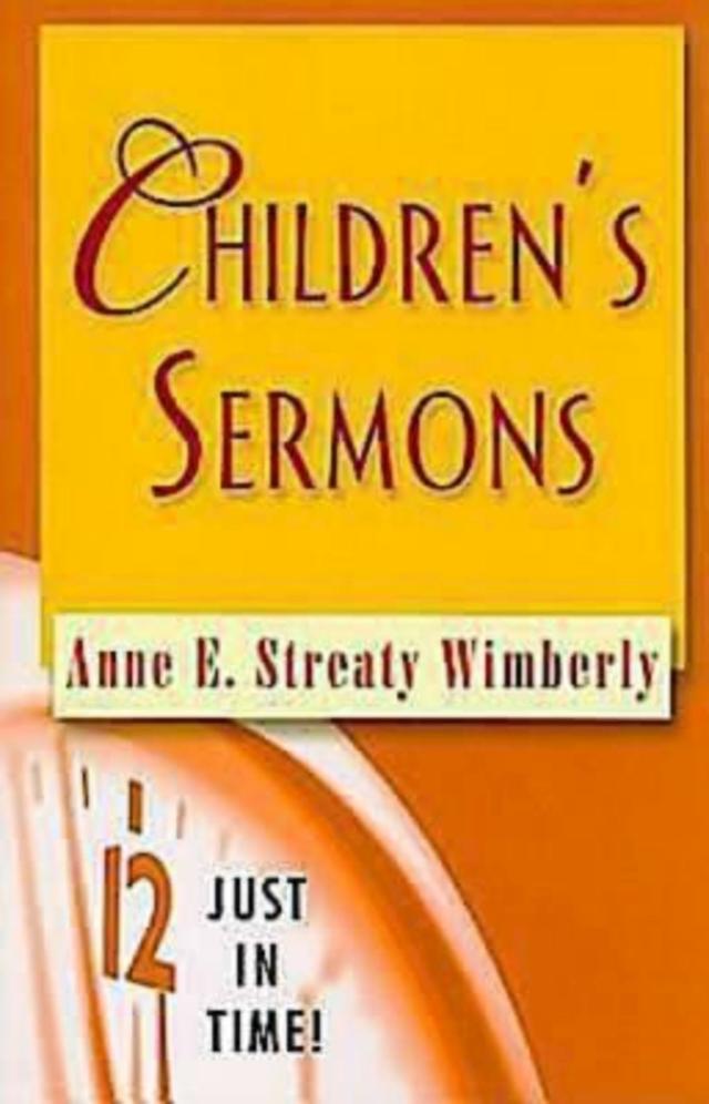 Just in Time! Children's Sermons by Prof. Anne E. Streaty Wimberly