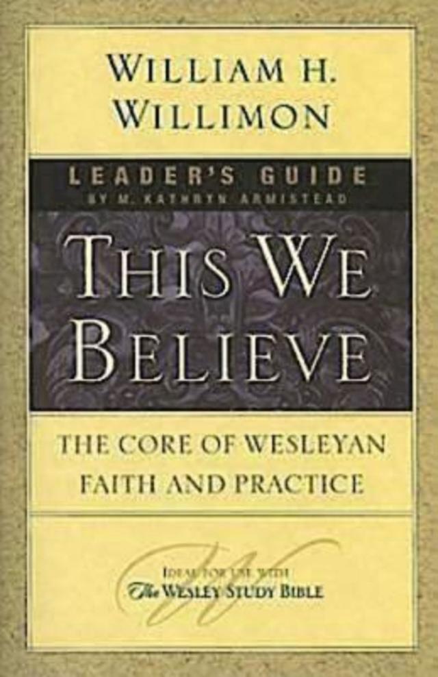 This We Believe Leader's Guide by Bishop William H. Willimon, Dr. M. Kathryn Armistead