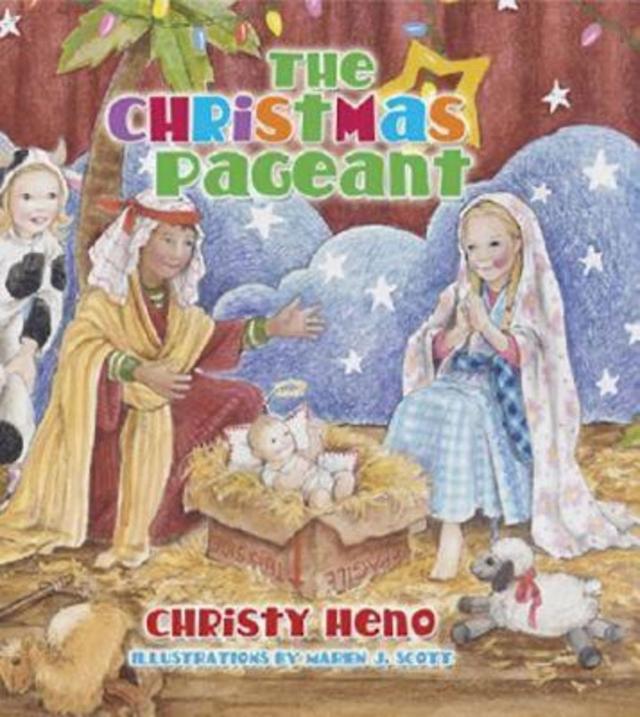 The Christmas Pageant by Christy Colby Heno, Rev. James W. Moore