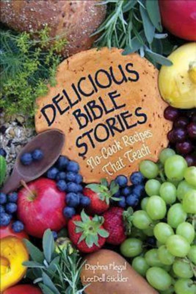Delicious Bible Stories - eBook [ePub] by Daphna Flegal, LeeDell Stickler