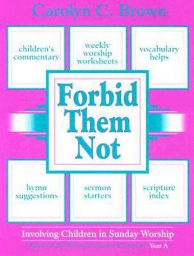Forbid Them Not Year A by Carolyn C. Brown
