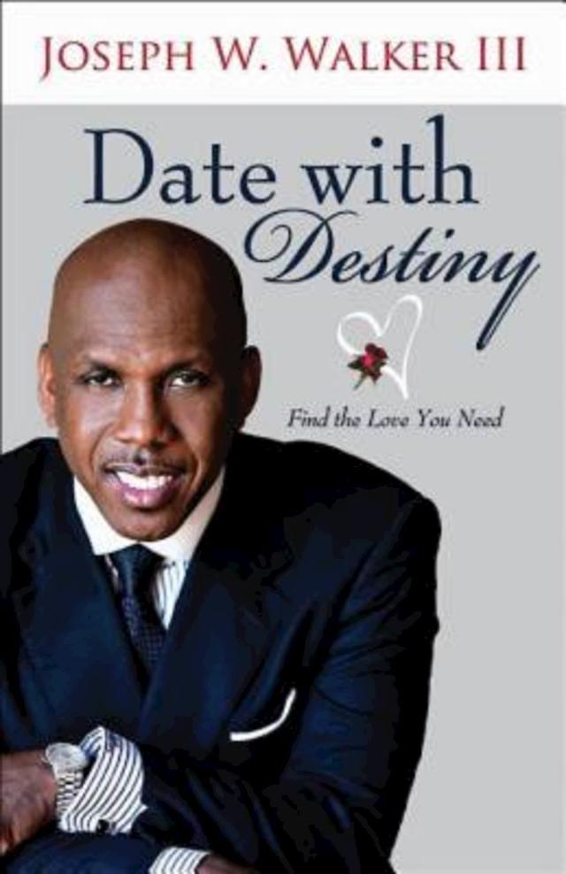 Date with Destiny by Joseph W. Walker III