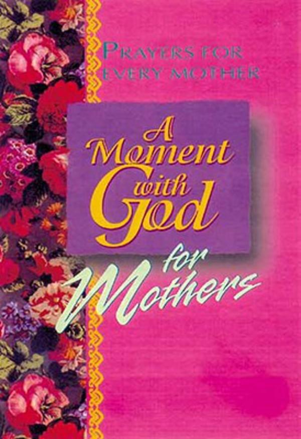 A Moment with God for Mothers