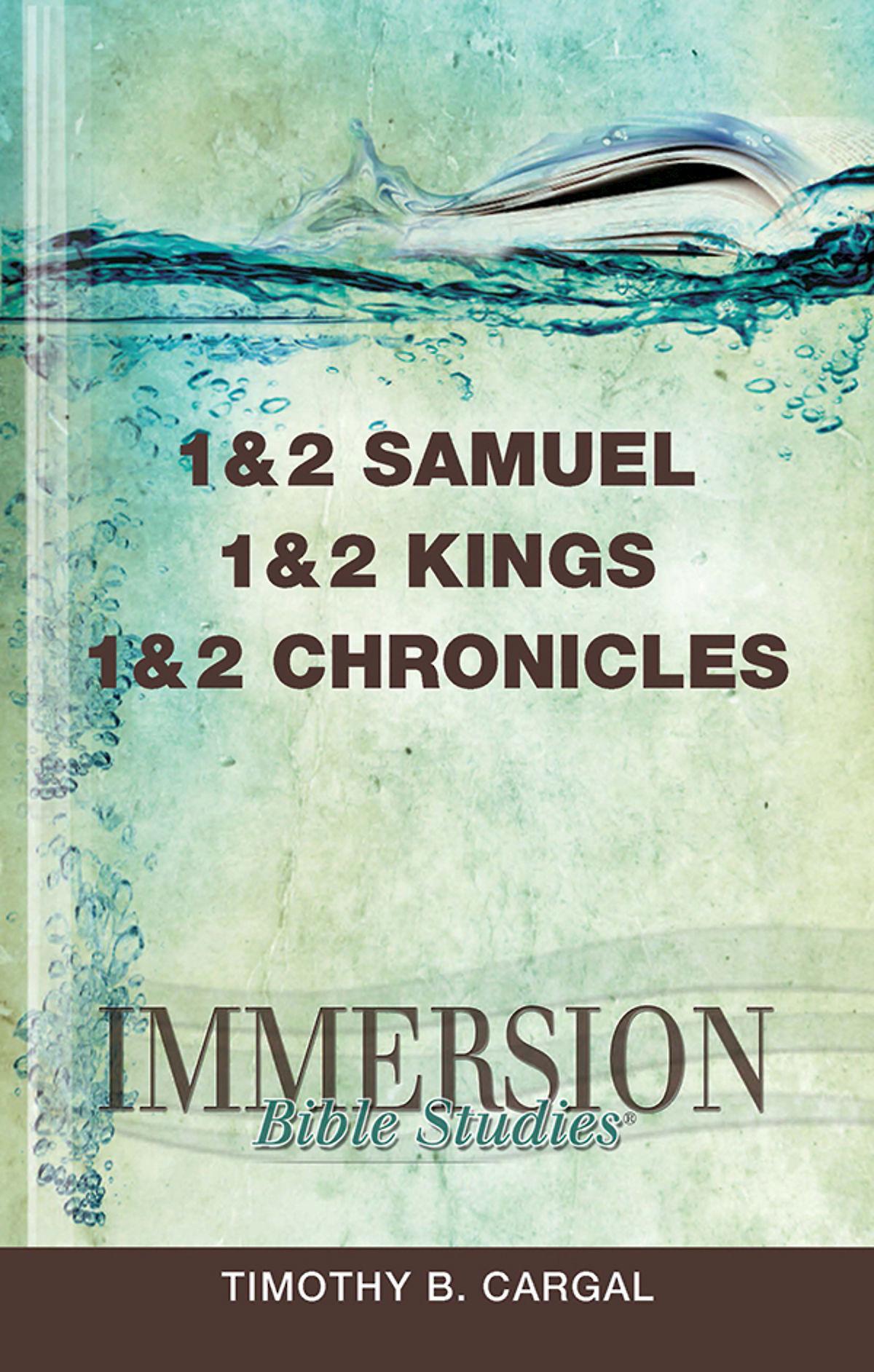 Immersion Bible Studies: 1 & 2 Samuel, 1 & 2 Kings, 1 & 2 Chronicles