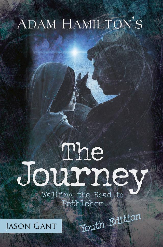 The Journey for Youth by Adam Hamilton, Jason Gant