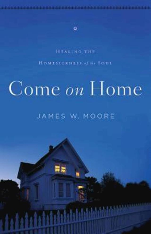 Come On Home by James W. Moore