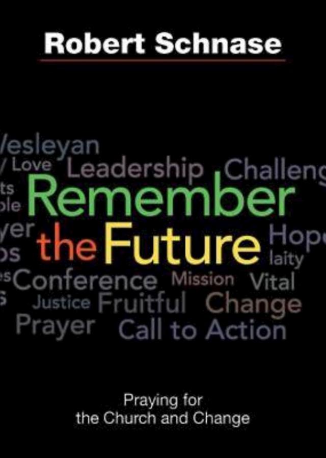 Remember the Future by Robert Schnase