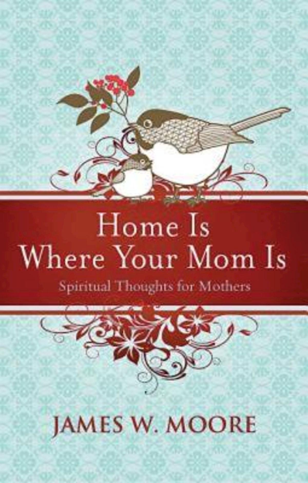 Home Is Where Your Mom Is