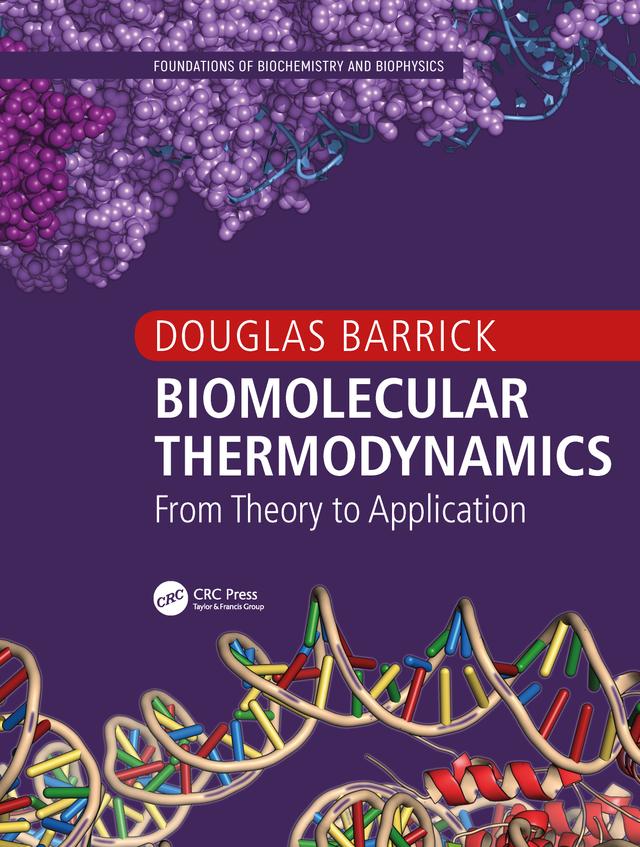 Biomolecular Thermodynamics by Douglas Barrick