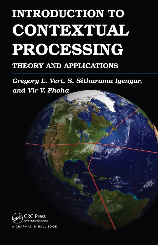 Introduction to Contextual Processing by Gregory Vert, S. Sitharama Iyengar, Vir V. Phoha
