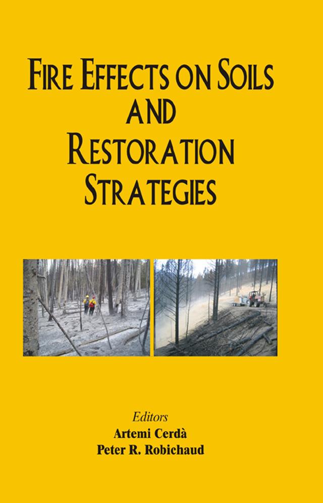 Fire Effects on Soils and Restoration Strategies by A Cerda