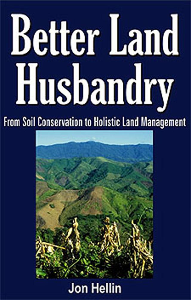 Better Land Husbandry by Jon Hellin