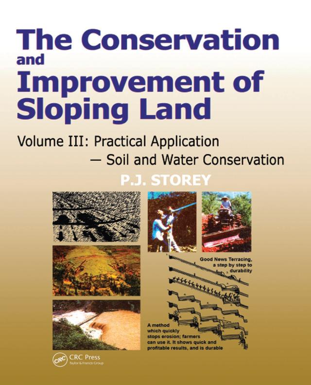 Conservation and Improvement of Sloping Lands, Volume 3 by P. J. Storey
