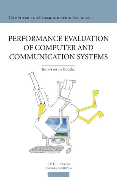 Performance Evaluation of Computer and Communication Systems by Jean-Yves Le Boudec