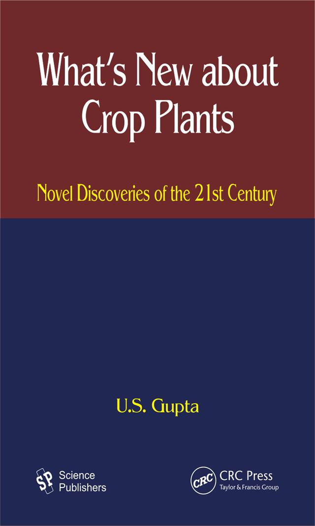 What's New About Crop Plants by U. S. Gupta