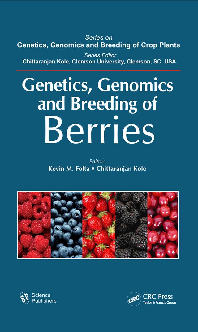 Genetics, Genomics and Breeding of Berries by Chittaranjan Kole, Kevin M. Folta