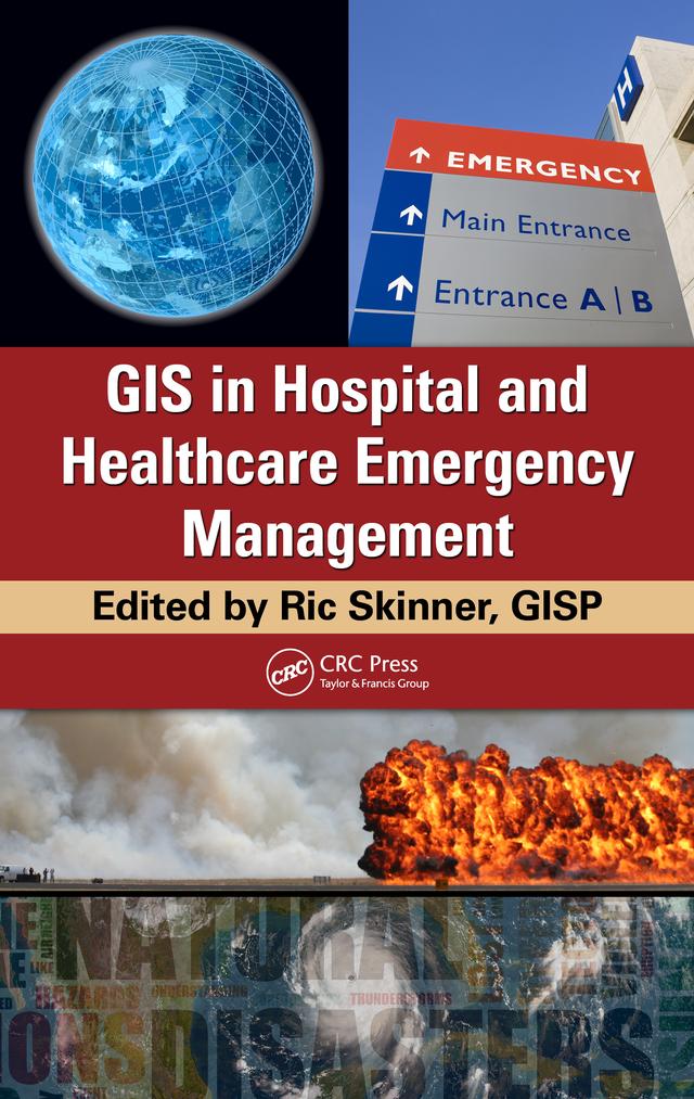 GIS in Hospital and Healthcare Emergency Management by GISP, Ric Skinner