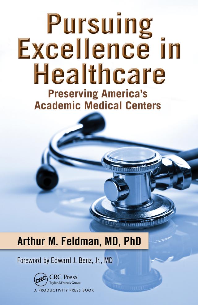 Pursuing Excellence in Healthcare by Arthur M. Feldman