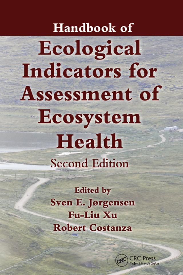 Handbook of Ecological Indicators for Assessment of Ecosystem Health by Liu Xu, Robert Costanza, Sven Jørgensen