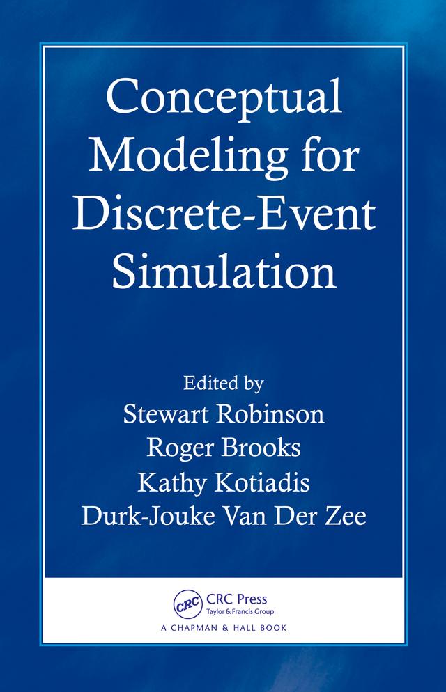 Conceptual Modeling for Discrete-Event Simulation by Durk-Jouke Van Der Zee, Kathy Kotiadis, Roger Brooks, Stewart Robinson